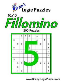 Paperback Brainy's Logic Puzzles 10x10 Fillomino #5: 200 Puzzles Book