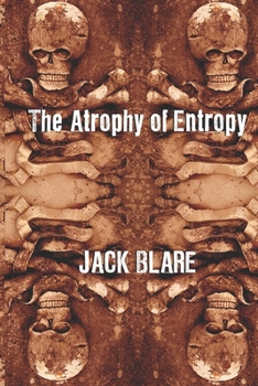 Paperback The Atrophy of Entropy Book