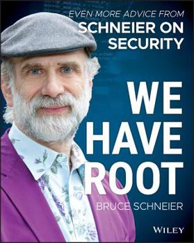 Paperback We Have Root: Even More Advice from Schneier on Security Book