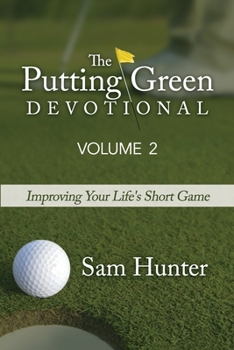 Paperback The Putting Green Devotional (Volume 2): Improving Your Life's Short Game Book