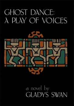 Hardcover Ghost Dance: A Play of Voices: A Novel Book