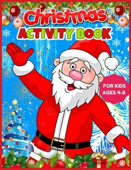 Paperback Christmas Activity Book for Kids Ages 4-8: Coloring, Image Matching, Mazes, and More for Ages 4-8 (Fun Activities for Kids) Book