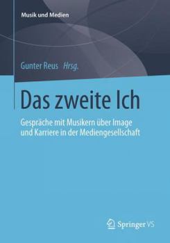 Paperback Das Zweite Ich: Gespräche Mit Musikern Über Image Und Karriere in Der Mediengesellschaft [German] Book