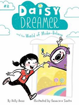 Hardcover Daisy Dreamer and the World of Make-Believe Book