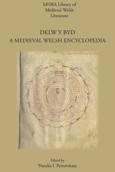 Delw y Byd: A Medieval Welsh Encyclopedia (Mhra Library of Medieval Welsh Literature)