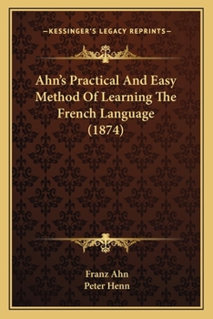Paperback Ahn's Practical And Easy Method Of Learning The French Language (1874) Book