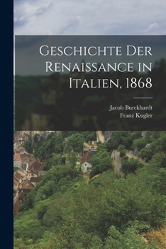 Paperback Geschichte der Renaissance in Italien, 1868 [German] Book