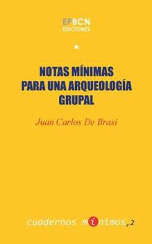 Paperback Notas m?nimas para una arqueolog?a grupal [Spanish] Book