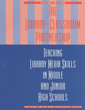 Paperback Library-Classroom Partnership: Teaching Library Media Skills in Middle and Junior High Schools Book