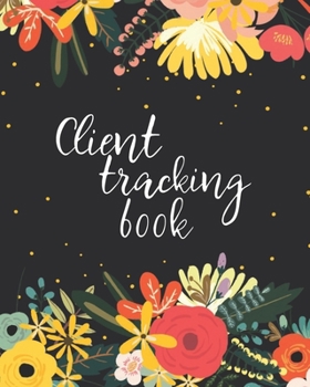 Paperback Client Tracking Book: Customer Profile And Appointment Organizer With Index, Customer Service Data Notebook Book