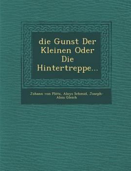 Paperback Die Gunst Der Kleinen Oder Die Hintertreppe... [German] Book