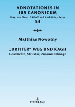 Hardcover Dritter Weg und KAGH: Geschichte, Struktur, Zusammenhaenge [German] Book