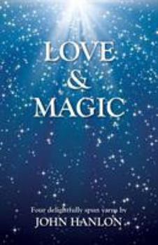 Paperback Love & Magic: Four Delightfully Spun Yarns Book