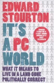 Paperback It's a PC World: What It Means to Live in a Land Gone Politically Correct. Edward Stourton Book