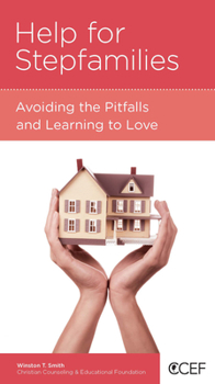 Paperback Help for Stepfamilies: Avoiding the Pitfalls and Learning to Love Book