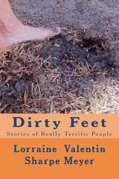 Paperback Dirty Feet: Stories of Really Terrific People Book