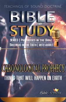 Paperback Chronological Prophecy: Things That Will Happen on Earth Book