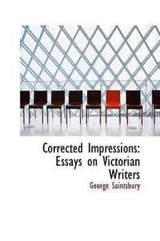 Hardcover Corrected Impressions: Essays on Victorian Writers Book