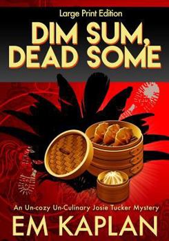 Paperback Dim Sum, Dead Some (Large Print): A Josie Tucker Mystery [Large Print] Book