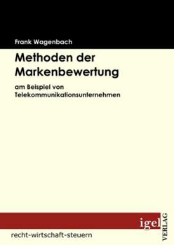 Paperback Methoden der Markenbewertung: am Beispiel von Telekommunikationsunternehmen [German] Book