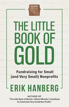 The Little Book of Gold: Fundraising for Small (and Very Small) Nonprofits