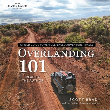 Audio CD Overlanding 101: A Field Guide to Vehicle-Based Adventure Travel Book