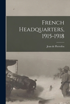 Paperback French Headquarters, 1915-1918 Book