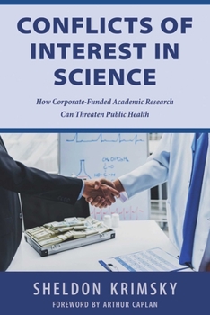 Hardcover Conflicts of Interest in Science: How Corporate-Funded Academic Research Can Threaten Public Health Book