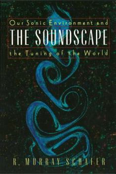 Paperback The Soundscape: Our Sonic Environment and the Tuning of the World Book