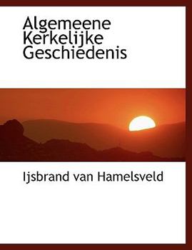 Algemeene Kerkelijke Geschiedenis