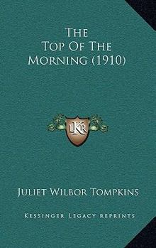 Paperback The Top Of The Morning (1910) Book