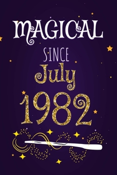 Magical Since July 1982: 120 blank pages of high quality white paper, 6" x 9" cute premium matte cover