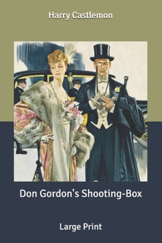 Don Gordon's Shooting-Box - Book #1 of the Rod and Gun