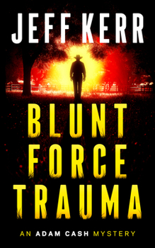 Blunt Force Trauma (The Adam Cash Mystery)