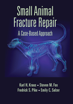 Paperback Small Animal Fracture Repair: A Case-Based Approach Book