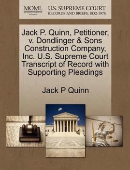 Paperback Jack P. Quinn, Petitioner, V. Dondlinger & Sons Construction Company, Inc. U.S. Supreme Court Transcript of Record with Supporting Pleadings Book