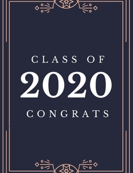 Paperback Class of 2020 Congrats: Class of 2020 Guest Book Graduation Congratulatory, Memory Year Book, Keepsake, Scrapbook, High School, College, ... ( Book