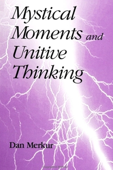 Paperback Mystical Moments and Unitive Thinking Book