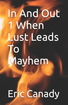 Paperback In And Out 1 When Lust Leads To Mayhem Book