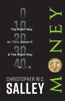 Paperback Money: The Right Way to Think About it & The Right Way to Use it. Book