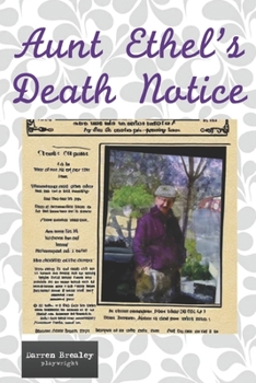Aunt Ethel's Death Notice (The Quirky Chronicles series for one-act play festivals)