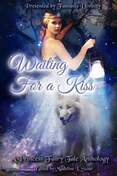 Paperback Waiting for a Kiss: A Princess Fairy Tale Anthology Book
