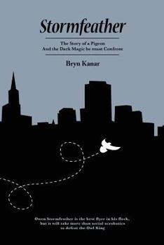 Stormfeather: The Story of a Pigeon And the Dark Magic he Must Confront