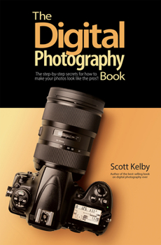 Paperback The Digital Photography Book: The Step-By-Step Secrets for How to Make Your Photos Look Like the Pros'! Book