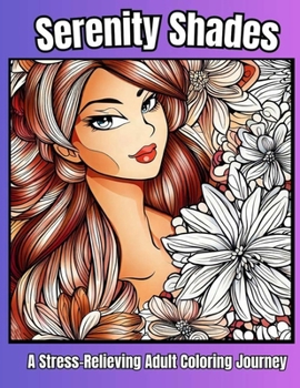 Paperback Serenity Shades A Stress Relieving Adult Coloring Journey 24 Book