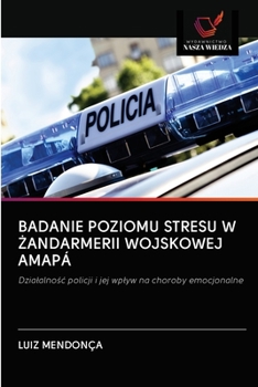 Paperback Badanie Poziomu Stresu W Żandarmerii Wojskowej Amapá [Polish] Book