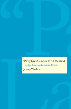 Hardcover Partly Laws Common to All Mankind: Foreign Law in American Courts Book