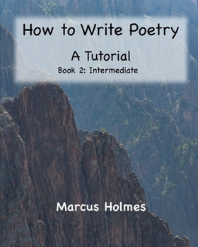 Paperback How to Write Poetry: A Tutorial: Book 2: Intermediate Book