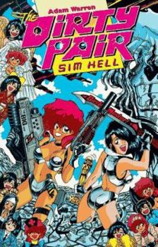 Dirty Pair: Sim Hell 3rd Edition (Dirty Pair) - Book #4 of the Dirty Pair by Adam Warren