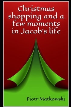 Paperback Christmas shopping and a few moments in Jacob's life: life is a moment Book